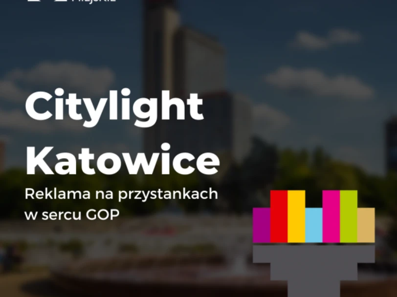 Citylight Katowice – reklama na przystankach w sercu GOP