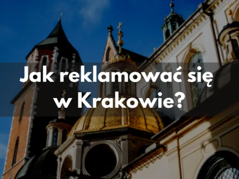 Jak reklamować się w Krakowie?