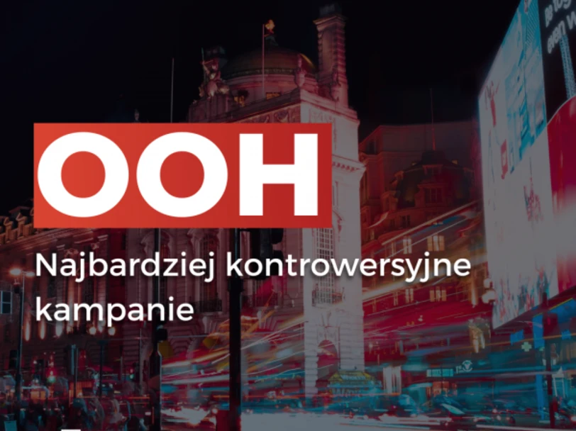 OOH – Najbardziej kontrowersyjne kampanie
