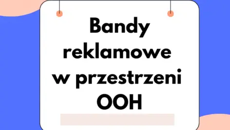 Bandy reklamowe w OOH